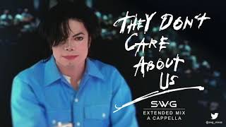 THEY DON'T CARE ABOUT US (SWG Extended Mix A Cappella) MICHAEL JACKSON (History)