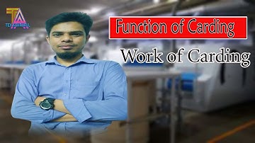 What is Carding ? Function of carding in spinning ? Caring process Objective passage texashraful