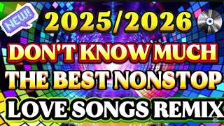 💫📀 DON'T KNOW MUCH 💥 THE BEST NONSTOP LOVE SONGS REMIX 📀💫