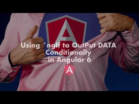 Angular 6 - Using *ngIf to Output DATA Conditionally - Basic Part#16
