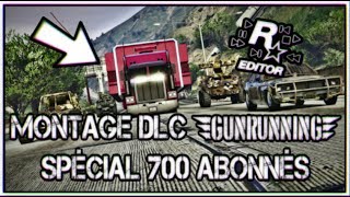 MONTAGE DLC GUNRUNNING SPÉCIAL 700 ABONNÉS | Rockstar Editor