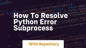how to resolve python error subprocess