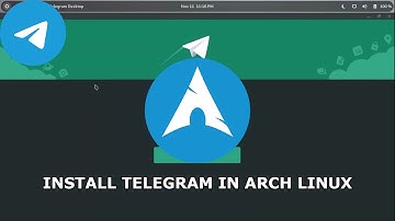 Install Telegram In Arch Linux | 2023