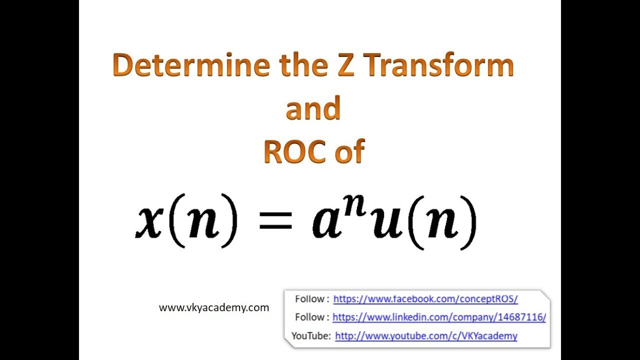Lecture-5 : x(n) = a^nu(n) Z Transform and ROC of Infinite duration (Causal) Sequence
