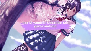 top12 yandere simulator fan game android  +DL on commets