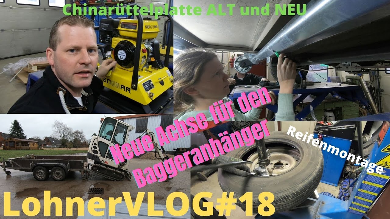 LohnerVLOG#18 #Denqbar Rüttelplatte DQ-0139 im Vergleich und eine neue Achse für den Baggertrailer