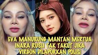 Download Lagu GEGER√√ EVA MANURUNG MANTAN MERTUA INARA RUSLI TAK TAKUT JIKA VIRGON DILAPORKAN  MP3