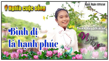 Bình Dị Là Hạnh Phúc ✅Câu Chuyện Hay Ý Nghĩa ❤️ Ngọc Ngân Official