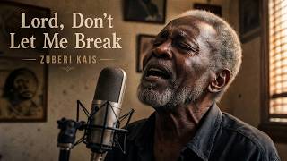 Zuberi Kais – Lord, Don’t Let Me Break | Powerful Song About Family and Pain