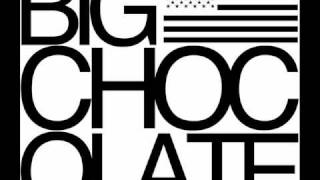 Big Chocolate - Sound of My Voice