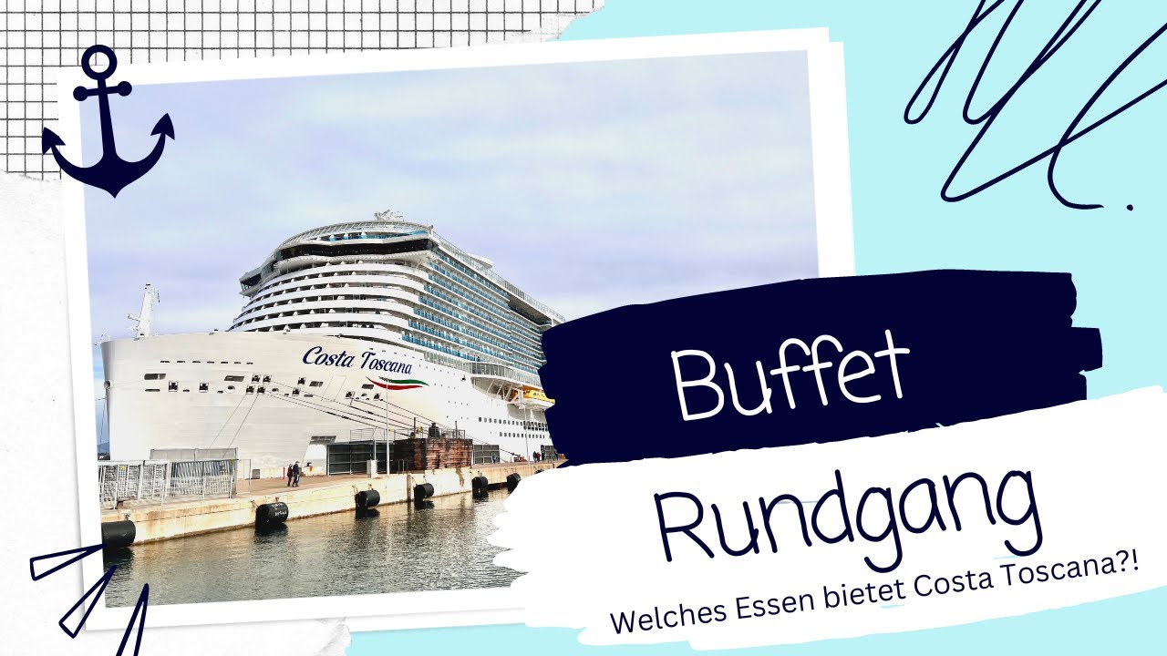 COSTA TOSCANA - DAS BUFFET! Was erwartet Dich?