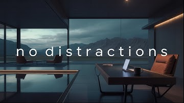 No Distraction Study Music – Deep Focus, Deep Work & Productivity