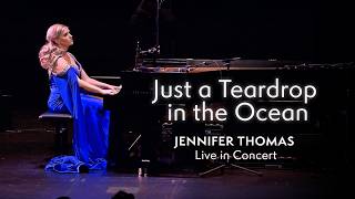 JUST A TEARDROP IN THE OCEAN - Live | Jennifer Thomas screenshot 1