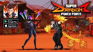 Super Dragon Punch Force 3 - Fighting Gameplay (Android/iOS)