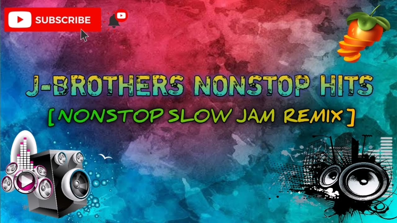 J-BROTHERS NONSTOP HITS [NONSTOP SLOW JAM REMIX] GRMC DJ'S - TEAM UNITY_OPM.