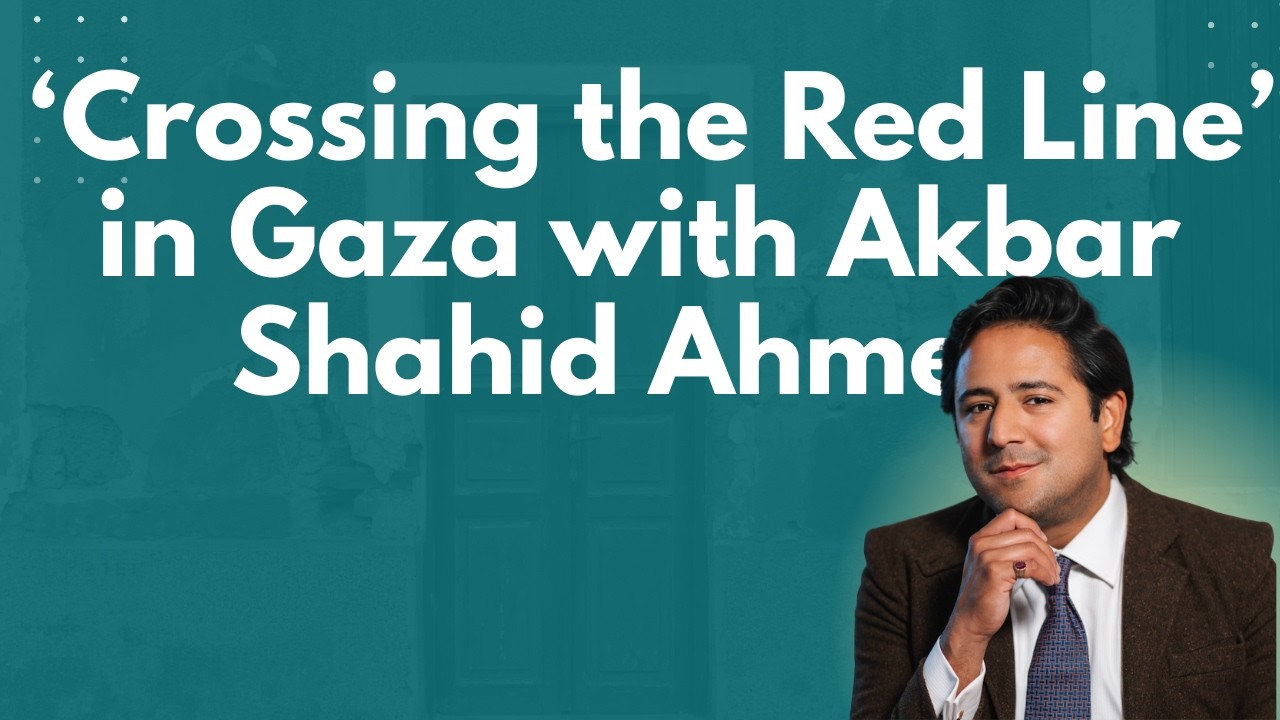Lawfare Daily: ‘Crossing the Red Line’ in Gaza with Akbar Shahid Ahmed