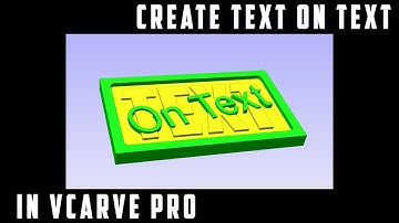 Create TEXT ON TEXT using VCarve Pro for a CNC Router