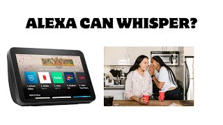 Amazon Echo Show 8 Can Whisper