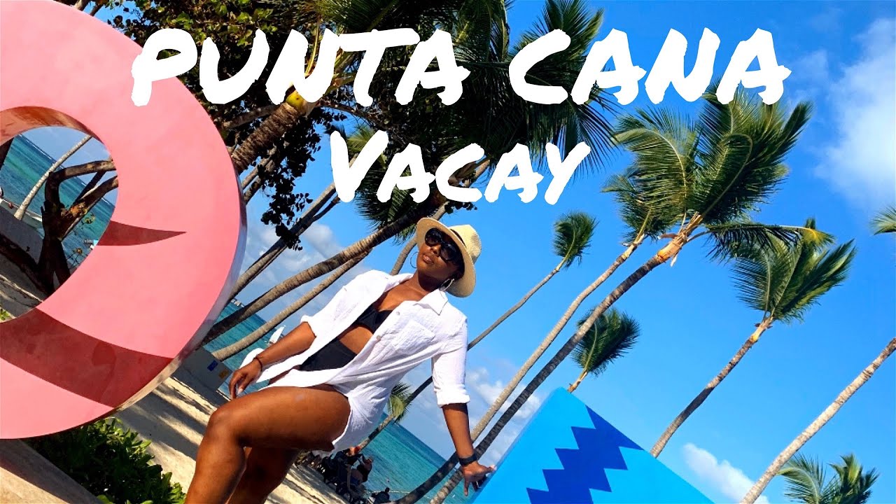 MY TRIP TO PUNTA CANA Highlights YouTube my-trip-to-punta-cana-highlights-youtube