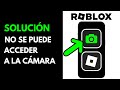 No se pudo acceder a la cámara en Roblox  - SOLUCIÓN