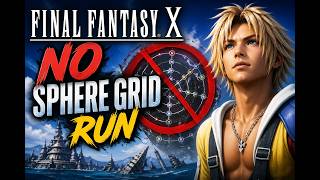 FINAL FANTASY X - No Sphere Grid Run. hopefully I can do this - Part 10