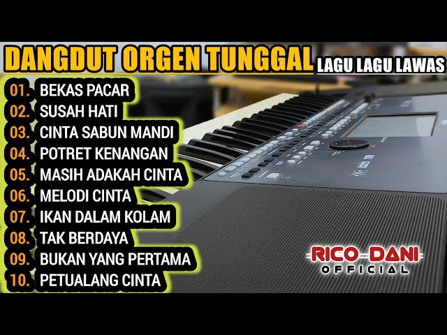 FULL LAGU DANGDUT LAWAS ORGEN TUNGGAL YANG TIDAK PERNAH KETINGGALAN JAMAN_Full bass HD audio class=