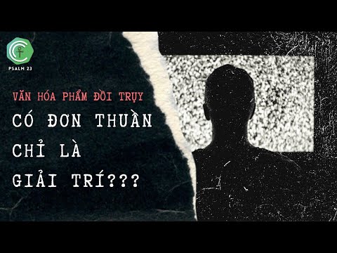 Video: Sự đồi truỵ trong kinh thánh ở đâu?