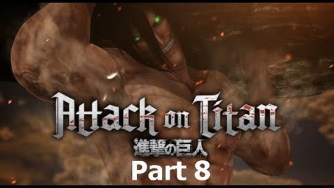 Primal Desire | Attack On Titan - Wings of Freedom 進撃の巨人 | Playthrough Part 8