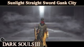 Dark Souls 3: Sunlight Straight Sword PVP Gank City Invasions (Faith Build)