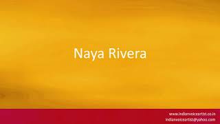 Pronunciation of the word(s) "Naya Rivera".