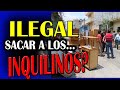 Es ilegal sacar a los inquilinos - Cómo sacar a un inquilino de tu propiedad?