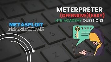 METERPRETER - USING THE METASPLOIT FRAMEWORK | HTB ACADEMY | MSF-CONSOLE