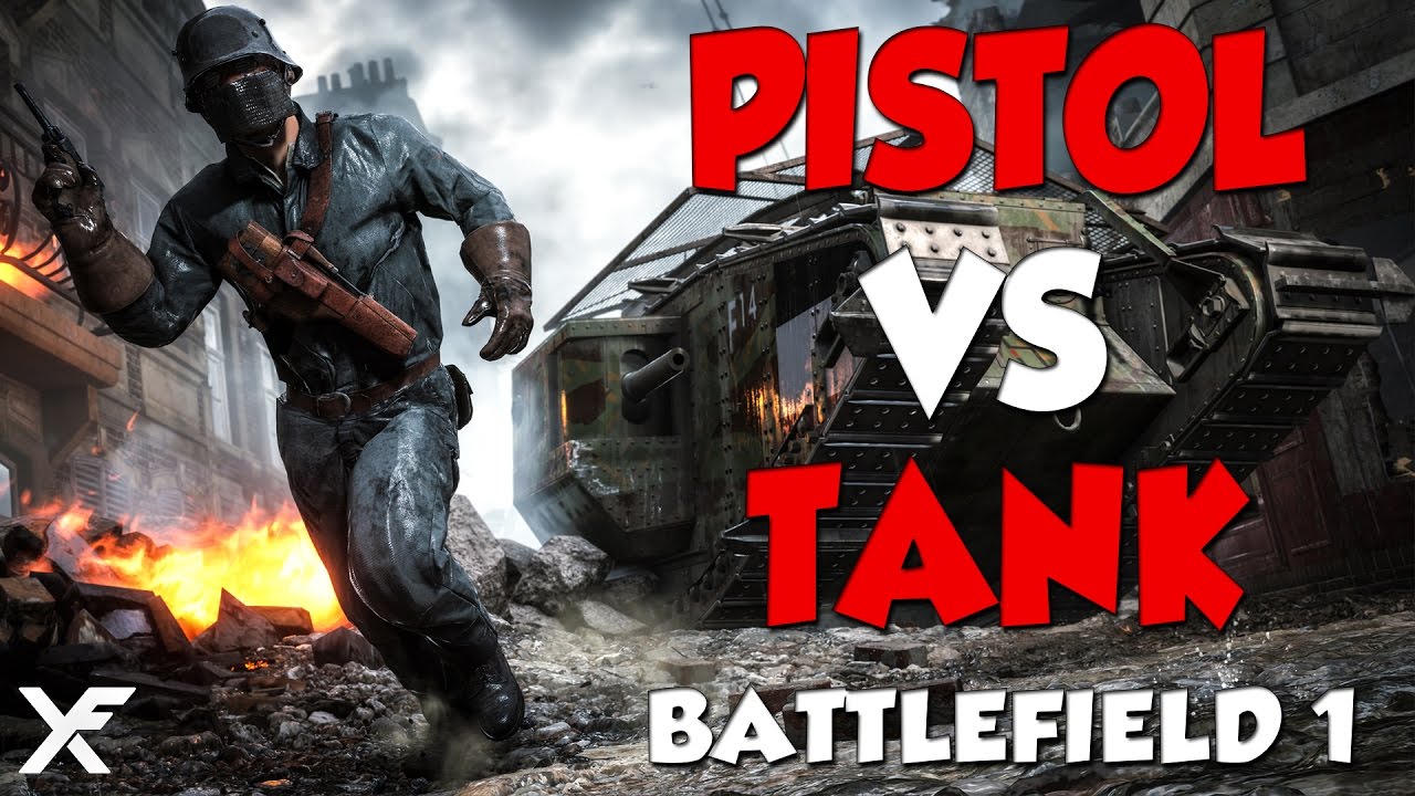 Pistol vs Tank Battlefield 1 Epic and Funny Moments YouTube