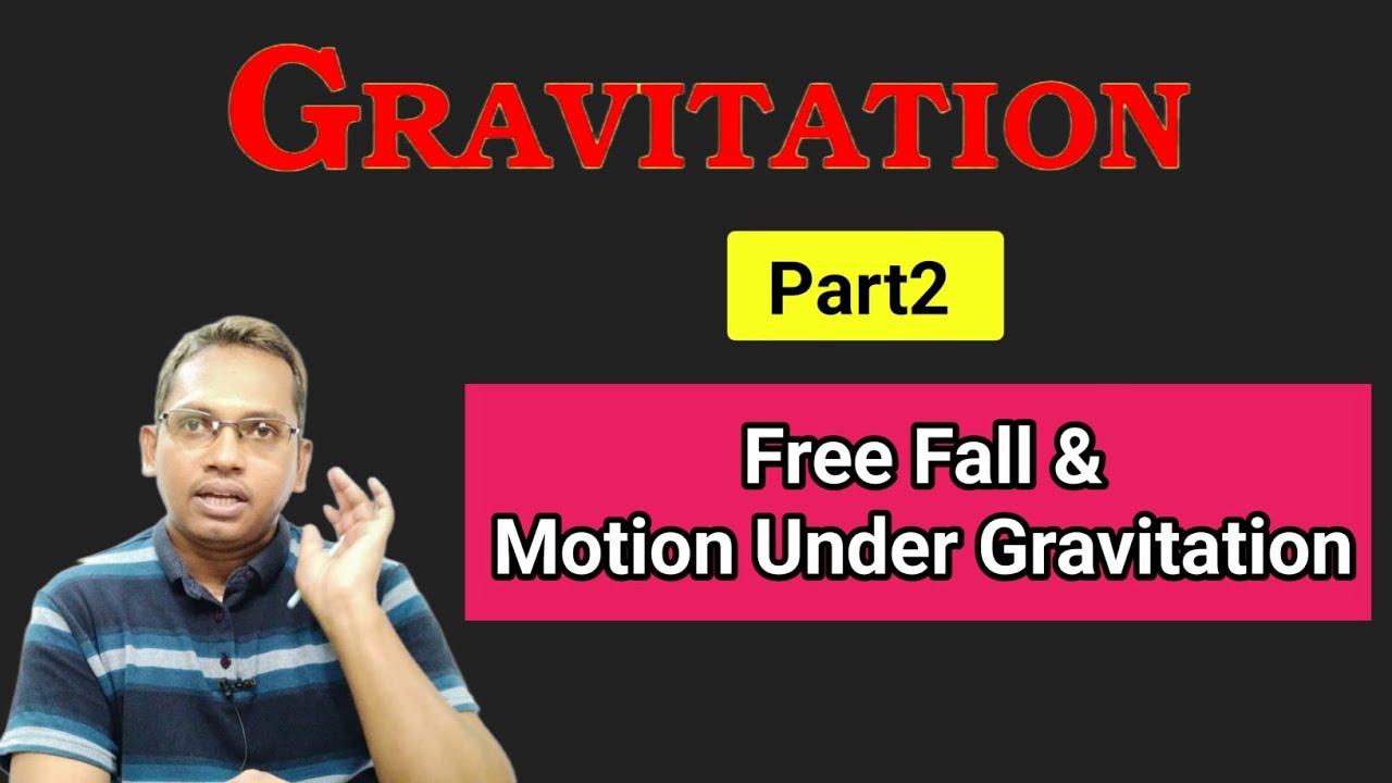 Gravitation part2 Free fall , motion under gravity - YouTube