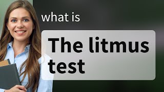 Celebrity Understanding "The Litmus Test": An Essential Phrase in English Profile
