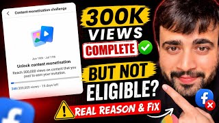Facebook Content Monetization: 300K Views Complete But Not Eligible 😱 Real Reason & Fix 2026 🔥