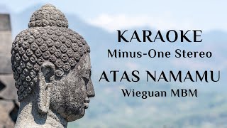 Video-Miniaturansicht von „Wieguan MBM - Atas NamaMu (Karaoke Minus-One Stereo) | Lagu Buddhis“