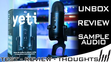 BLUE YETI REVIEW + UNBOX + SAMPLE AUDIO - best mic for twitch & youtube?