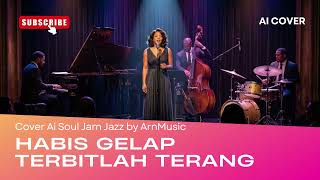 Habis Gelap Terbitlah Terang - Slow Jam Jazz Cover Version l Ai Cover