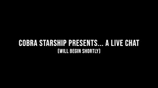 Cobra Starship Presents... A Live Chat