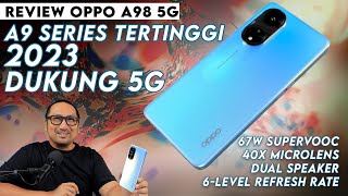 Seri A Teratas 2023, Usung 5G dan 40x Microlens: Review OPPO A98 5G