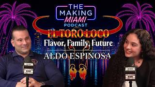 Aldo Espinosa El Toro Loco - Food UFC Building an Empire Josie Novo s Making Miami Podcast