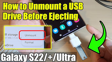 Galaxy S22/S22+/Ultra: How to Unmount a USB Drive Before Ejecting