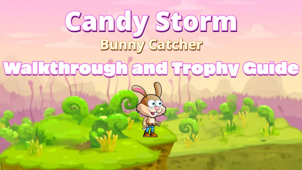 Candy Storm Bunny Catcher - Walkthrough | Trophy Guide | Achievement Guide