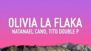 Natanael Cano x Tito Double P x Victor Mendivil x Ovi - OLIVIA LA FLAKA (Letra/Lyrics)