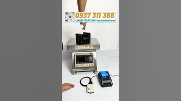 Giới thiệu Cân điện tử kết nối máy in bill không dây tiện lợi. LH : 0937.311.388