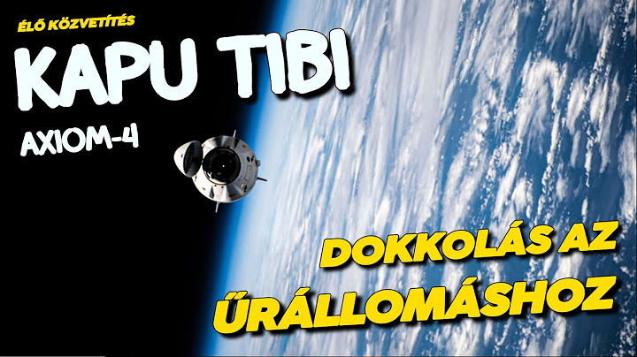 Axiom-4 DOKKOLÁS közvetítés!! Első magyar kutatóűrhajós érkezése a Nemzetközi Űrállomásra!