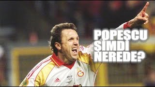 Galatasaray Efsanesi Popescu Şimdi Nerede?