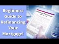 Beginners Guide to Refinancing Your Mortgage! | What is Refinancing a Home?  | Cash Out Refinancing?