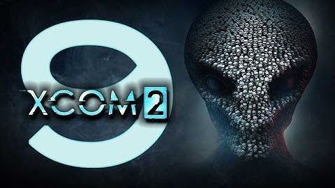 VikingBrent Sucks at XCOM 2 - Twitch Stream part 9